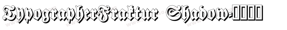 TypographerFraktur Shadow字体转换